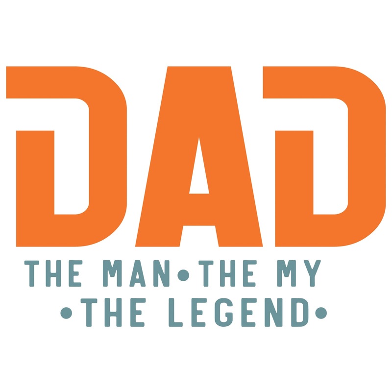 Dad The Man The Myth The Legend Dad The Man The Myth The Legend One Size