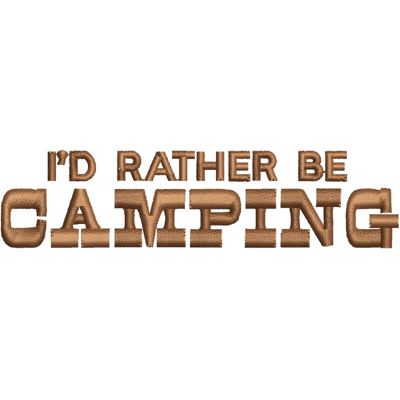 I’d Rather Be Camping Phrase Default Title One Size