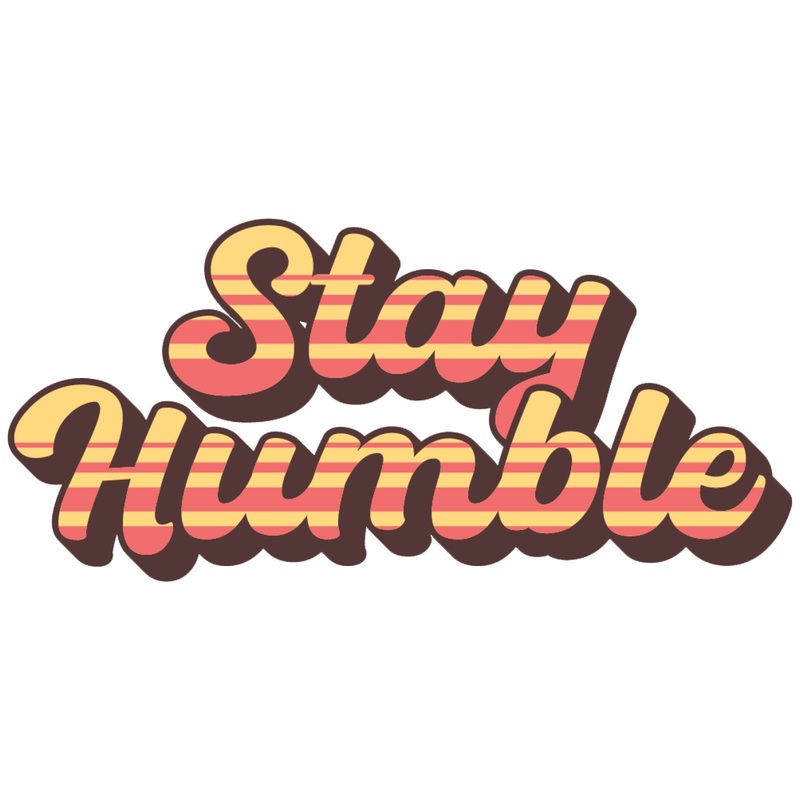 Stay Humble Stay Humble One Size