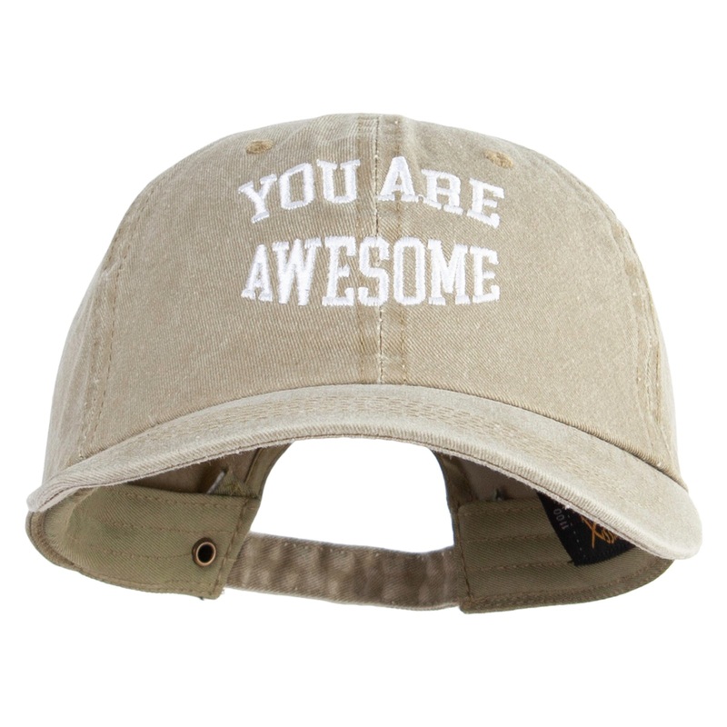 You Are Awesome Phrase Embroidered Cotton Twill Premium Pigment Dyed Cap Khaki One Size